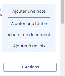 Menu Actions : Ajouter une note, Ajouter une tâche, Ajouter un document, Ajouter à un job