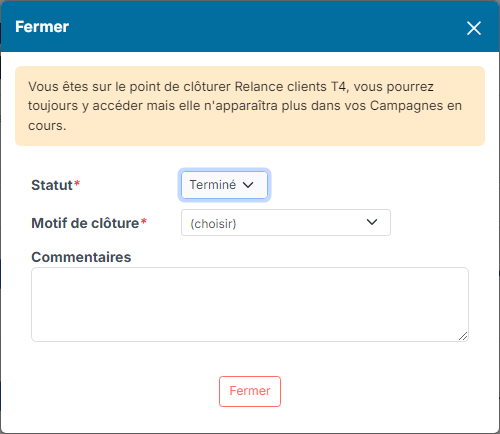 Fenêtre Fermer une campagne : statut Terminé, motif de clôture et commentaires