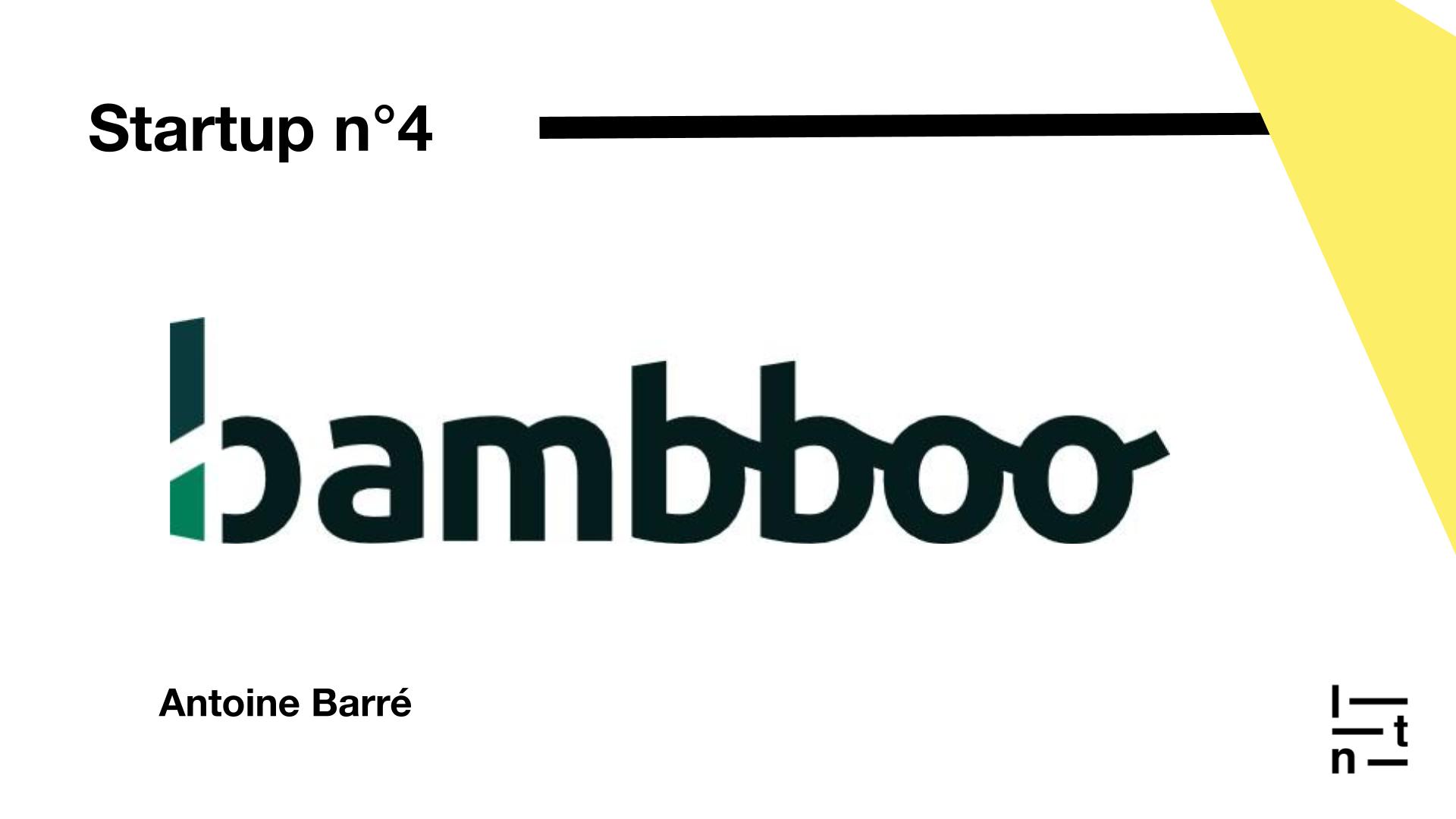 Startup n°4 - Bamboo - représentée par Antoine Barré
