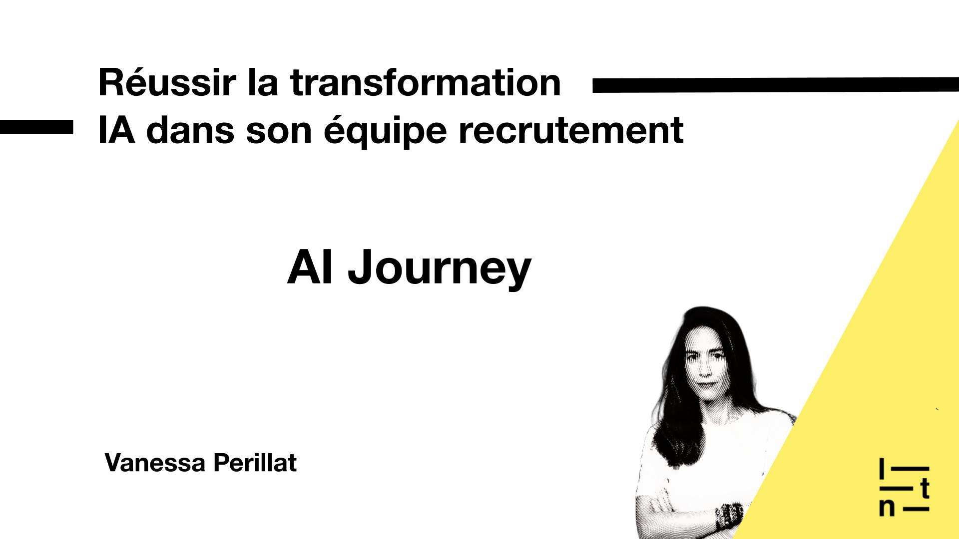 Cette slide introduit l’intervention de Vanessa Perillat, consacrée à un sujet clé : réussir la transformation IA au sein d’une équipe de recrutement.