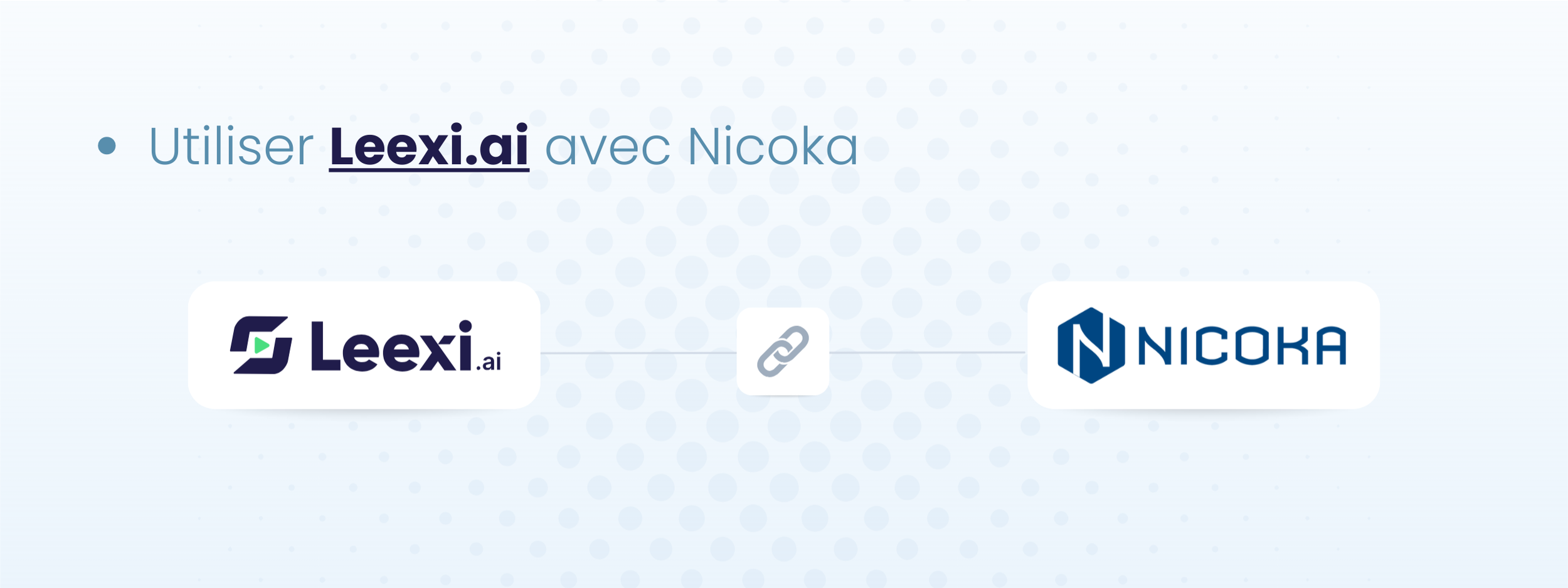 Utiliser Leexi.ai avec Nicoka