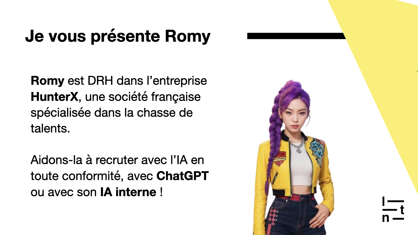 Slide présentant Romy, DRH fictive de l’entreprise française HunterX spécialisée dans la chasse de talents. Le texte explique qu’elle souhaite recruter avec l’IA en conformité (ChatGPT ou IA interne).